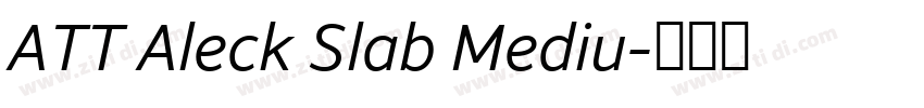 ATT Aleck Slab Mediu字体转换 ATT Aleck Slab Mediu字体转换